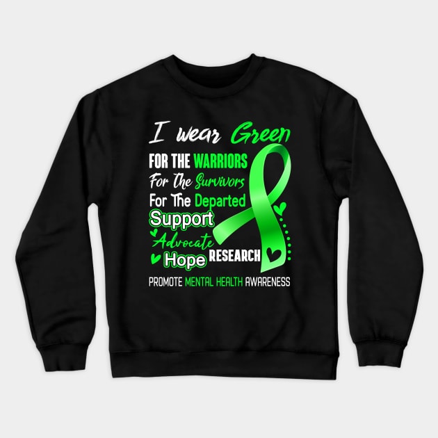 I Wear Green For MENTAL HEALTH Awareness Support MENTAL HEALTH Warrior Gifts Crewneck Sweatshirt by ThePassion99